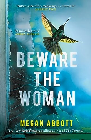 Abbott, Megan. Beware the Woman - The twisty, unputdownable new thriller about family secrets by the New York Times bestselling author. Little, Brown Book Group, 2023.