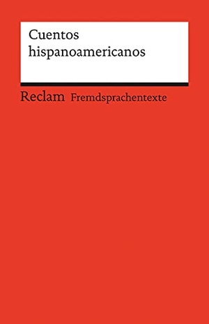 Ferraris, Monika (Hrsg.). Cuentos hispanoamericanos. Reclam Philipp Jun., 2005.