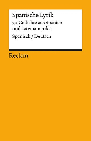 Stackelberg, Jürgen von (Hrsg.). Spanische Lyrik - 50 Gedichte aus Spanien und Lateinamerika. Reclam Philipp Jun., 2003.