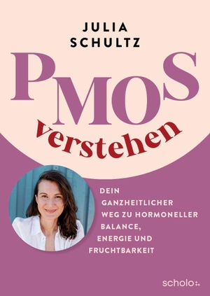 Schultz, Julia. PMOS verstehen - Dein ganzheitlicher Weg zu hormoneller Balance, Energie und Fruchtbarkeit (ehemals PCOS). Komplett-Media GmbH, 2026.