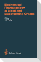 Biochemical Pharmacology of Blood and Bloodforming Organs