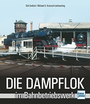 Endisch, Dirk / Michael U. Kratzsch-Leichsenring. Die Dampflok im Bahnbetriebswerk. Motorbuch Verlag, 2017.