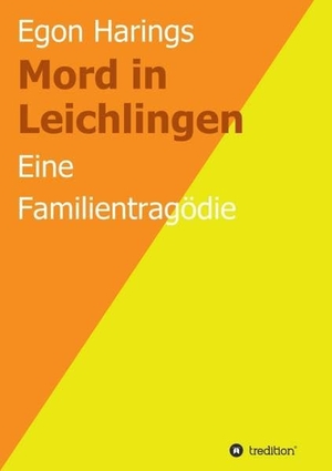 Harings, Egon. Mord in Leichlingen - Eine Familientragödie. tredition, 2017.