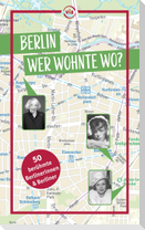 Berlin - Wer wohnte wo?