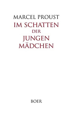 Proust, Marcel. Im Schatten der jungen Mädchen - Übersetzung von Walter Benjamin und Franz Hessel. Boer, 2022.