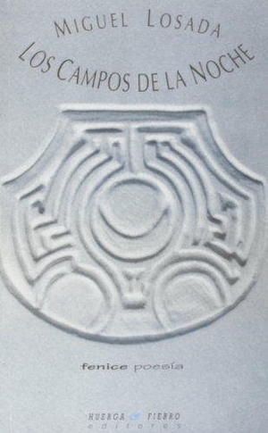 Losada González, Miguel. Los campos de la noche. Huerga y Fierro Editores, 1998.