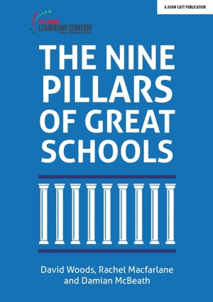 McBeath, Damian / Woods, David et al. The Nine Pillars of Great Schools. Hachette Learning, 2018.