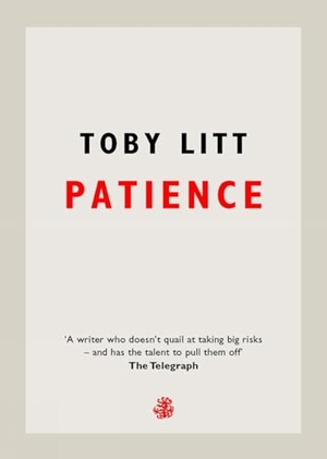 Litt, Toby. Patience. Galley Beggar Press, 2019.
