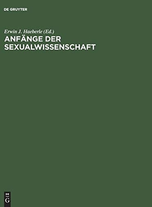 Haeberle, Erwin J. (Hrsg.). Anfänge der Sexualwissenschaft - Historische Dokumente. De Gruyter, 1983.