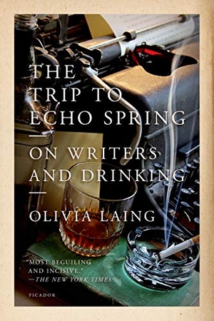 Laing, Olivia. Trip to Echo Spring. St. Martin's Publishing Group, 2014.