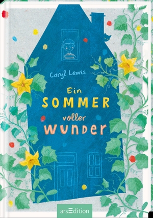 Lewis, Caryl. Ein Sommer voller Wunder. Ars Edition GmbH, 2023.