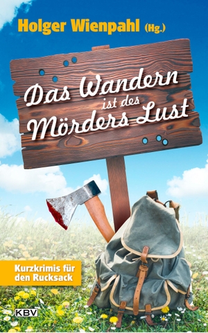 Wienpahl, Holger (Hrsg.). Das Wandern ist des Mörders Lust - Kurzkrimis für den Rucksack. KBV Verlags-und Medienges, 2021.