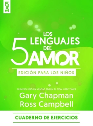 Chapman, Gary. Los 5 Lenguajes del Amor Edición Para Los Niños - Cuaderno de Ejercicios. Editorial Unilit, 2025.
