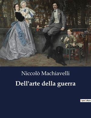 Machiavelli, Niccolò. Dell'arte della guerra. Culturea, 2023.