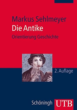 Sehlmeyer, Markus. Die Antike - Orientierung Geschichte. UTB GmbH, 2014.