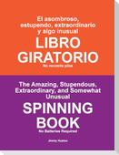El asombroso, estupendo, extraordinario y algo inusual LIBRO GIRATORIO