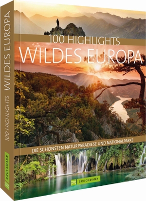Berghoff, Jörg / Klaube, Bernd et al. 100 Highlights Wildes Europa - Die schönsten Naturparadiese und Nationalparks. Bruckmann Verlag GmbH, 2019.
