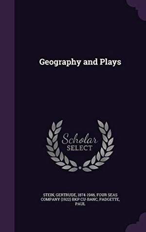 Stein, Gertrude / Paul Padgette. Geography and Plays. Touchladybirdlucky Studios, 2016.