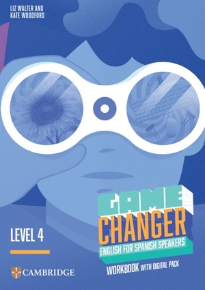 Walter, Liz / Kate Woodford. Game Changer Level 4 Workbook with Digital Pack English for Spanish Speakers. Cambridge University Press & Assessment, 2026.