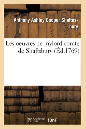 Shaftesbury-A. Les Oeuvres de Mylord Comte de Shaftsbury T03. Hachette Livre - BNF, 2017.
