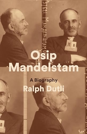 Dutli, Ralph. Osip Mandelstam - A Biography. Verso Books, 2023.