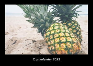 Tobias Becker. Obstkalender 2023 Fotokalender DIN A3 - Monatskalender mit Bild-Motiven von Obst und Gemüse, Ernährung und Essen. Vero Kalender, 2022.