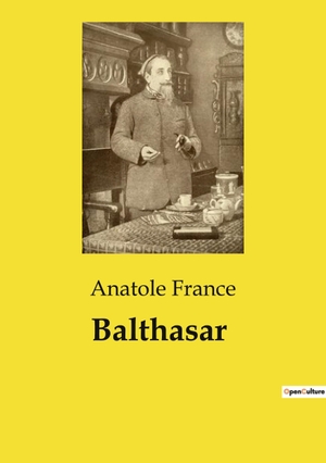 France, Anatole. Balthasar. Culturea, 2024.