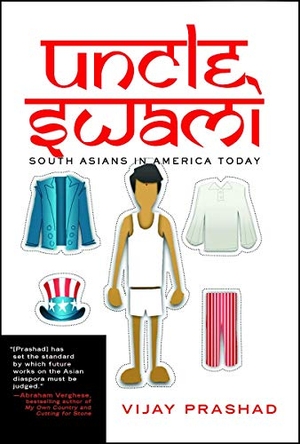 Prashad, Vijay. Uncle Swami - South Asians in America Today. New Press, 2014.