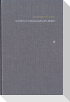 Rudolf Steiner: Schriften. Kritische Ausgabe / Band 15: Schriften zur Anthroposophischen Medizin