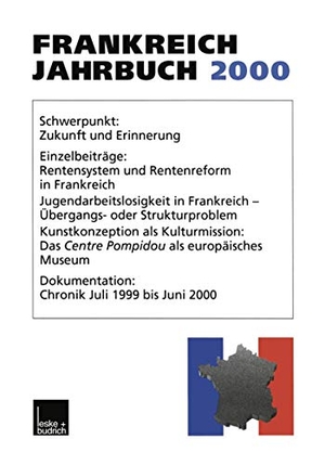 Christadler, Marieluise / Kolboom, Ingo et al. Frankreich-Jahrbuch 2000 - Politik, Wirtschaft, Gesellschaft, Geschichte, Kultur. VS Verlag für Sozialwissenschaften, 2012.