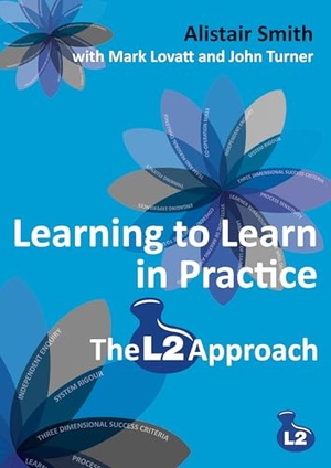 Turner, John / Lovatt, Mark et al. Learning to Learn in Practice - The L2 Approach. Crown House Publishing, 2009.