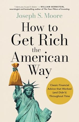 Moore, Joseph. How to Get Rich the American Way - Classic financial advice that worked and didn't, throughout time (The International edition of How to Get Rich in American History). Hodder And Stoughton Ltd., 2026.