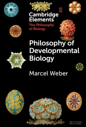 Weber, Marcel. Philosophy of Developmental Biology. Cambridge University Press, 2022.