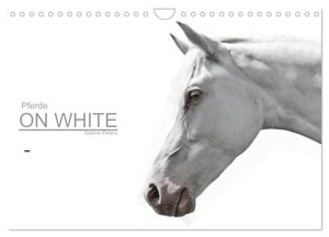 Peters, Sabine. Pferde ON WHITE (Wandkalender 2024 DIN A4 quer), CALVENDO Monatskalender - Pferde auf weißem Hintergrund. Calvendo Verlag, 2023.