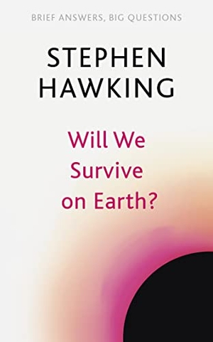 Hawking, Stephen. Will We Survive on Earth?. John Murray Press, 2022.