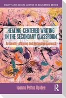 Healing-Centered Writing in the Secondary Classroom