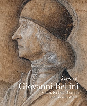 Ridolfi, Carlo / Vasari, Giorgio et al. Lives of Giovanni Bellini. Pallas Athene Publishers, 2018.