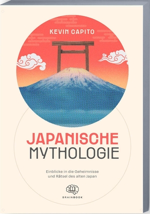 Capito, Kevin. Japanische Mythologie - Einblicke in die Geheimnisse & Rätsel des alten Japan. BrainBook UG, 2023.