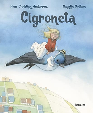 Andersen, Hans Christian / Teresa Broseta. Cigroneta. Edicions Bromera, S.L., 2020.