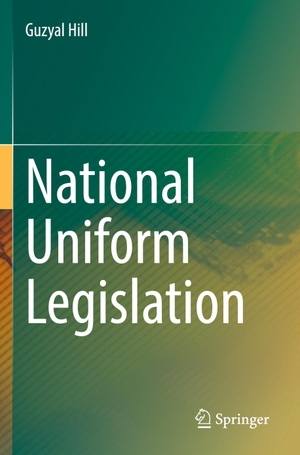 Hill, Guzyal. National Uniform Legislation. Springer Nature Singapore, 2023.