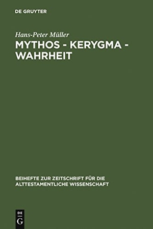 Müller, Hans-Peter. Mythos - Kerygma - Wahrheit - Gesammelte Aufsätze zum Alten Testament in seiner Umwelt und zur Biblischen Theologie. De Gruyter, 1991.