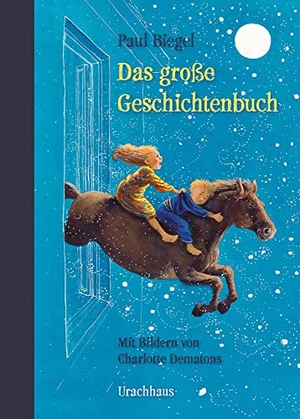 Biegel, Paul. Das große Geschichtenbuch. Urachhaus/Geistesleben, 2021.