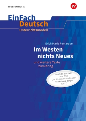 Remarque, Erich Maria. Im Westen nichts Neues.EinFach Deutsch Unterrichtsmodelle. Neubearbeitung Gymnasiale Oberstufe. Westermann Schulbuch, 2024.