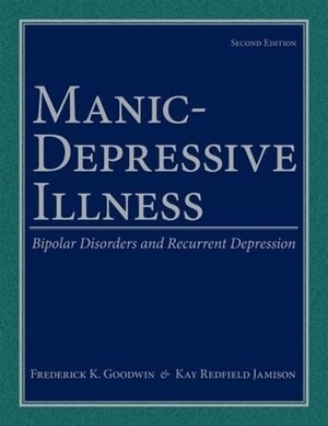 Goodwin, Frederick K / Kay Redfield Jamison. Manic-Depressive Illness - Bipolar Disorders and Recurrent Depression. Oxford University Press, 2007.