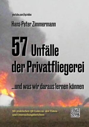 Zimmermann, Hans-Peter. 57 Unfälle der Privatfliegerei - ...und was wir daraus lernen können. BoD - Books on Demand, 2023.