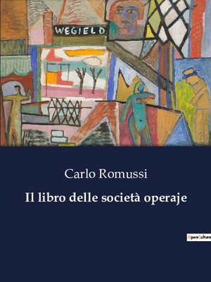 Romussi, Carlo. Il libro delle società operaje. Culturea, 2023.