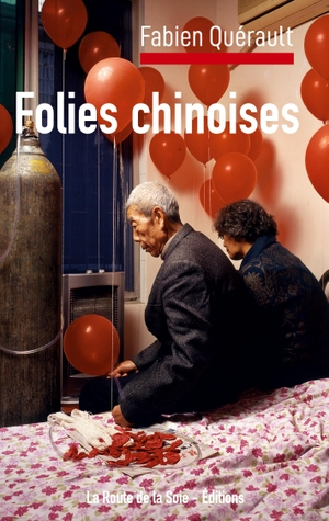 Quérault, Fabien. Folies chinoises. La Route de la Soie - Éditions, 2023.