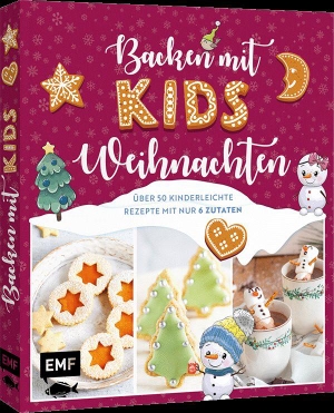 Backen mit Kids (Kindern) - Weihnachten - über 50 kinderleichte Rezepte mit nur 6 Zutaten - Plätzchen (Kekse), Baumkuchen, Bratäpfel und mehr. Edition Michael Fischer, 2026.