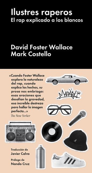 Wallace, David Foster / Mark Costello. Ilustres Raperos. Malpaso Editorial, 2018.