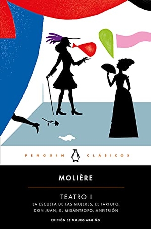 Molière / Mauro Armiño. Teatro I : La escuela de las mujeres ; El tartufo ; Don Juan ; El misántropo ; Anfitrión. PENGUIN CLASICOS, 2021.